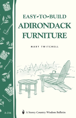 Бумажная книга «Easy-to-Build Adirondack Furniture: Storey's Country Wisdom Bulletin A-216», автор Мэри Твитчелл - фото №1