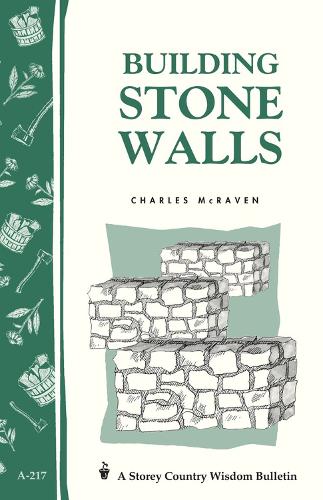 Бумажная книга «Building Stone Walls: Storey's Country Wisdom Bulletin A-217», автор Чарльз Макрейвен - фото №1