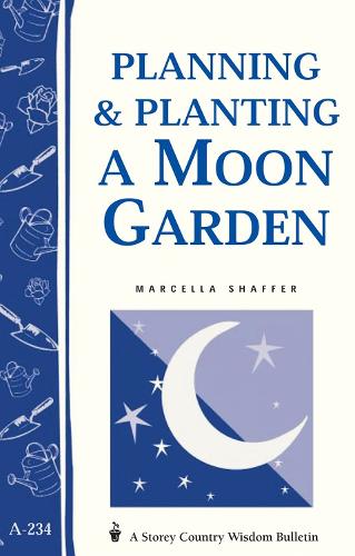 Бумажная книга «Planning & Planting a Moon Garden: Storey's Country Wisdom Bulletin A-234», автор Марселла Шаффер - фото №1
