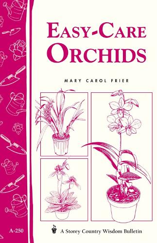 Паперова книга «Easy-Care Orchids: Storey's Country Wisdom Bulletin A-250», автор Мері Керол Фрайер - фото №1