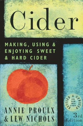 Бумажная книга «Cider: Making, Using & Enjoying Sweet & Hard Cider, 3rd Edition», авторов Анни Проулкс, Лью Николс - фото №1