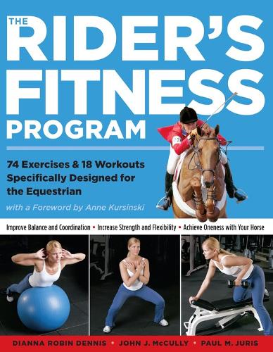 Бумажная книга «The Rider's Fitness Program: 74 Exercises & 18 Workouts Specifically Designed for the Equestrian», авторов Дианна Робин Деннис, Джон Дж. Маккалли, Пол М. Юрис - фото №1