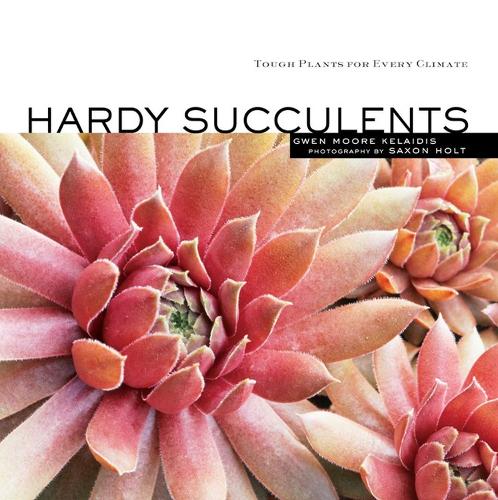Бумажная книга «Hardy Succulents: Tough Plants for Every Climate», автор Гвен Мур Келаидис - фото №1