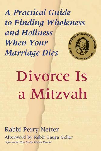 Бумажная книга «Divorce Is a Mitzvah: A Practical Guide to Finding Wholeness and Holiness When Your Marriage Dies», автор Перри Неттер - фото №1