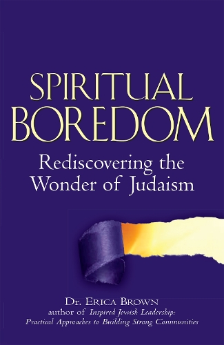 Паперова книга «Spiritual Boredom: Rediscovering the Wonder of Judaism», автор Еріка Браун - фото №1