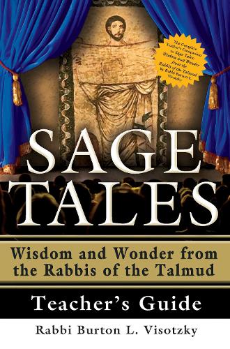 Паперова книга «Sage Tales Teacher's Guide: The Complete Teacher's Companion to Sage Tales: Wisdom and Wonder from the Rabbis of the Talmud», автор Бертон Л. Висоцький - фото №1