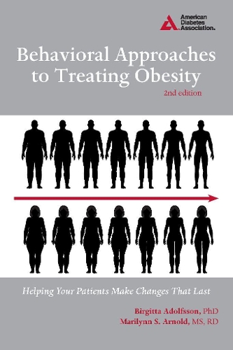 Паперова книга «Behavioral Approaches to Treating Obesity: Helping Your Patients Make Changes That Last», авторів Біргітта Адольфссон, Мерилін С. Арнольд - фото №1