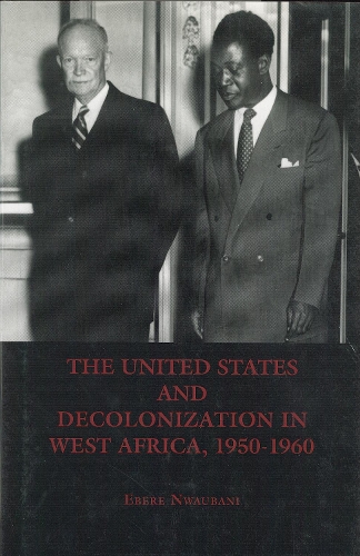 Бумажная книга «The United States and Decolonization in West Africa, 1950-1960», автор Эбере Нваубани - фото №1