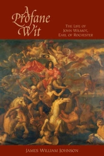 Бумажная книга «A Profane Wit: The Life of John Wilmot, Earl of Rochester», автор Джеймс В. Джонсон - фото №1