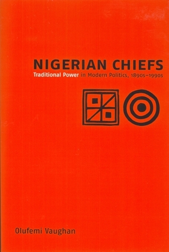 Бумажная книга «Nigerian Chiefs: Traditional Power in Modern Politics, 1890s-1990s», автор Олуфеми Воган - фото №1
