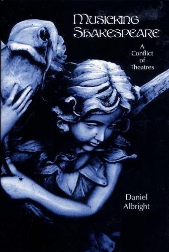 Бумажная книга «Musicking Shakespeare: A Conflict of Theatres», автор Дэниел Олбрайт - фото №1