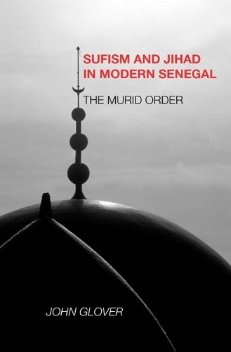 Паперова книга «Sufism and Jihad in Modern Senegal: The Murid Order», автор Джон Гловер - фото №1