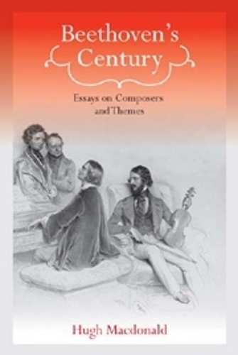 Бумажная книга «Beethoven's Century: Essays on Composers and Themes», автор Хью Макдональд - фото №1
