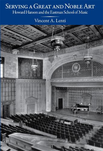 Бумажная книга «Serving a Great and Noble Art: Howard Hanson and the Eastman School of Music», автор Винсент А Ленти - фото №1