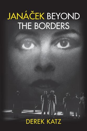 Паперова книга «Janácek beyond the Borders», автор Дерек Кац - фото №1