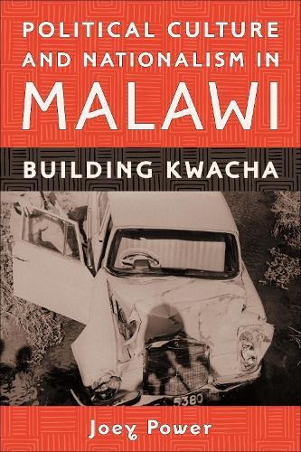Бумажная книга «Political Culture and Nationalism in Malawi: Building Kwacha», автор Джоуи Пауэр - фото №1