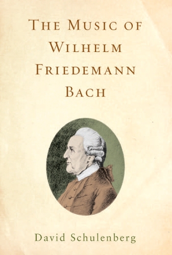Бумажная книга «The Music of Wilhelm Friedemann Bach», автор Дэвид Шуленберг - фото №1