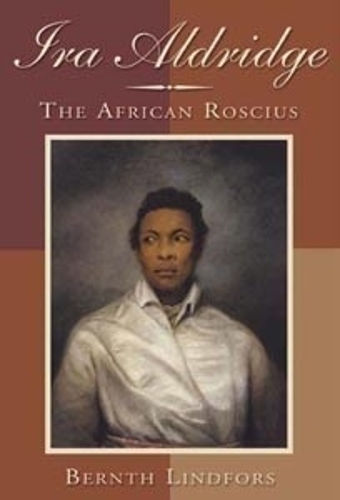 Бумажная книга «Ira Aldridge: The African Roscius», автор Бернт Линдфорс - фото №1