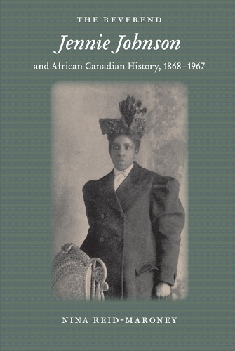 Бумажная книга «The Reverend Jennie Johnson and African Canadian History, 1868-1967», автор Нина Рид-Марони - фото №1