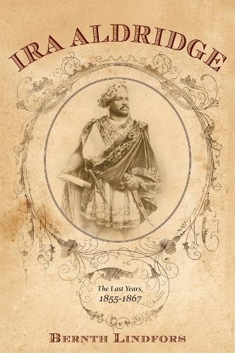 Бумажная книга «Ira Aldridge: The Last Years, 1855-1867», автор Бернт Линдфорс - фото №1