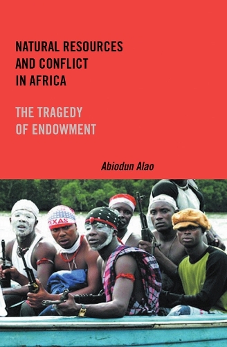 Бумажная книга «Natural Resources and Conflict in Africa: The Tragedy of Endowment», автор Абиодун Алао - фото №1