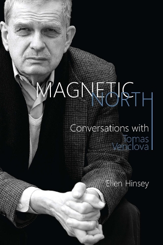 Паперова книга «Magnetic North: Conversations with Tomas Venclova», авторів Еллен Хінсі, Томаш Венцлова - фото №1