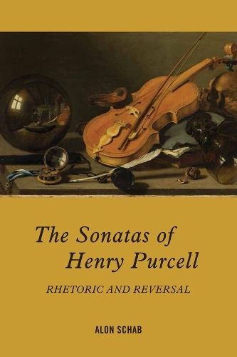 Бумажная книга «The Sonatas of Henry Purcell: Rhetoric and Reversal», автор Алон Шаб - фото №1
