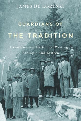 Бумажная книга «Guardians of the Tradition: Historians and Historical Writing in Ethiopia and Eritrea», автор Джеймс Де Лоренци - фото №1