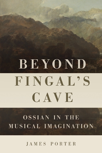 Паперова книга «Beyond Fingal's Cave: Ossian in the Musical Imagination», автор Джеймс Портер - фото №1