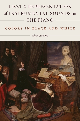 Бумажная книга «Liszt's Representation of Instrumental Sounds on the Piano: Colors in Black and White», автор Хён Чжу Ким - фото №1