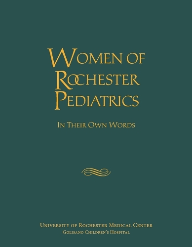 Паперова книга «Women of Rochester Pediatrics: In Their Own Words», автор Ненсі Уортон Болджер - фото №1