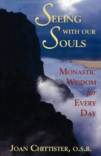 Бумажная книга «Seeing With Our Souls: Monastic Wisdom for Every Day», автор Джоан Д. Читтистер - фото №1