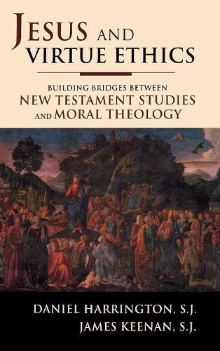 Бумажная книга «Jesus and Virtue Ethics: Building Bridges between New Testament Studies and Moral Theology», авторов Дэниел Харрингтон, Джеймс Ф. Кинэн - фото №1