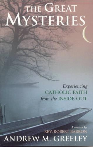 Бумажная книга «The Great Mysteries: Experiencing Catholic Faith from the Inside Out», автор Эндрю М. Грили - фото №1
