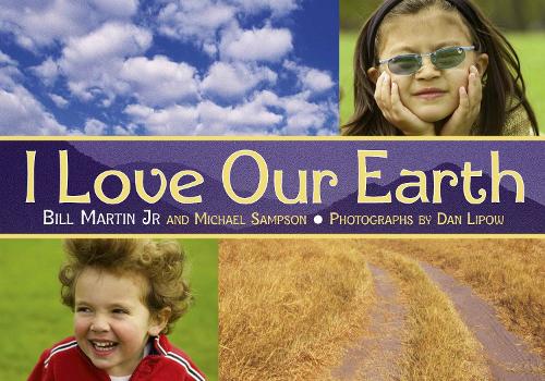 Бумажная книга «I Love Our Earth», авторов Билл Мартин-младший, Майкл Сэмпсон - фото №1