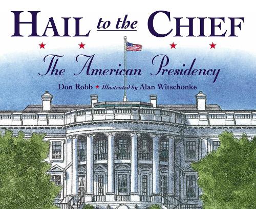 Бумажная книга «Hail to the Chief: The American Presidency», автор Дон Робб - фото №1