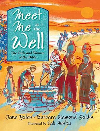 Паперова книга «Meet Me at the Well: The Girls and Women of the Bible», авторів Барбара Даймонд Голдін, Джейн Йолен - фото №1