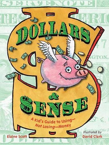 Паперова книга «Dollars & Sense: A Kid's Guide to Using--Not Losing--Money», автор Елейн Скотт - фото №1
