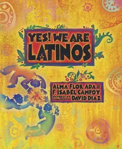 Бумажная книга «Yes! We Are Latinos: Poems and Prose About the Latino Experience», авторов Альма Флор Ада, Ф. Изабель Кампой - фото №1