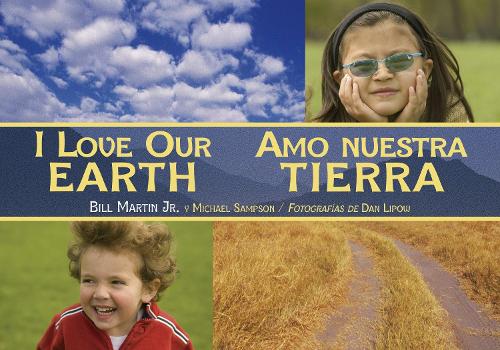 Бумажная книга «I Love Our Earth / Amo nuestra Tierra», авторов Билл Мартин-младший, Майкл Сэмпсон - фото №1