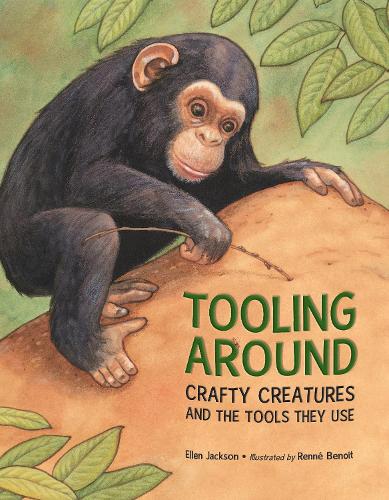 Бумажная книга «Tooling Around: Crafty Creatures and the Tools They Use», автор Эллен Джексон - фото №1