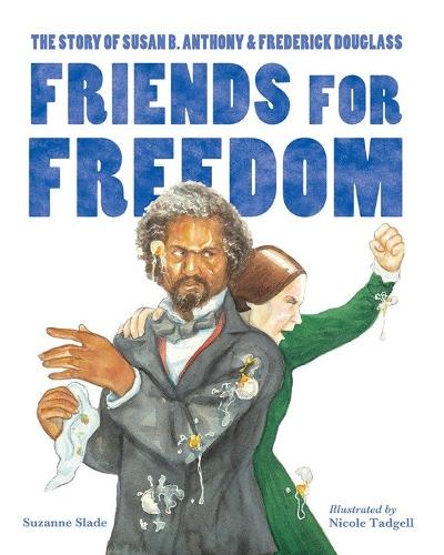 Бумажная книга «Friends for Freedom: The Story of Susan B. Anthony & Frederick Douglass», автор Сюзанна Слэйд - фото №1