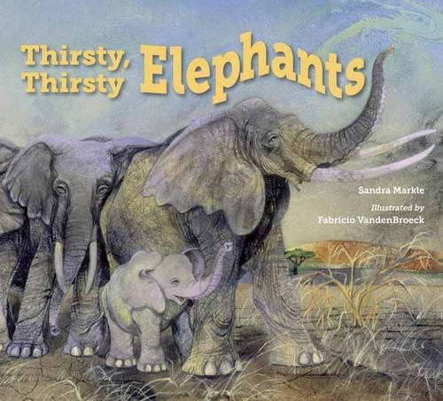 Бумажная книга «Thirsty, Thirsty Elephants», автор Сандра Маркл - фото №1