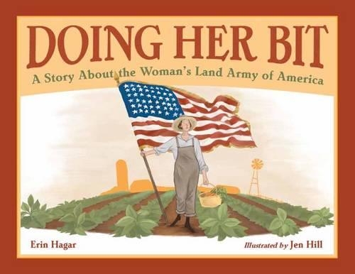 Бумажная книга «Doing Her Bit: A Story About the Woman's Land Army of America», автор Эрин Хагар - фото №1