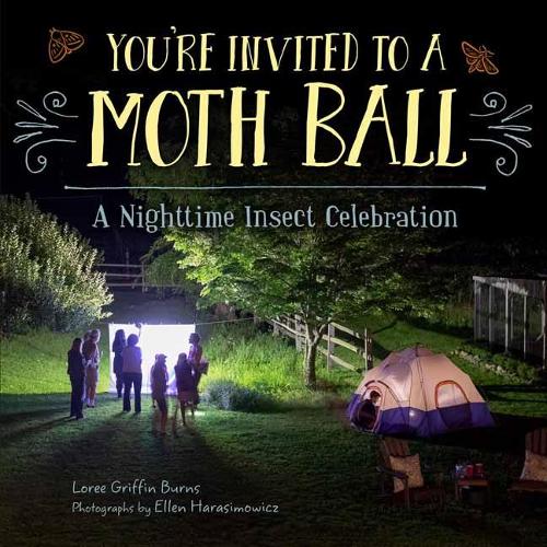 Бумажная книга «You're Invited to a Moth Ball: A Nighttime Insect Celebration», автор Лори Гриффин Бернс - фото №1