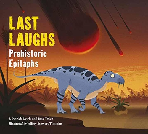 Бумажная книга «Last Laughs: Prehistoric Epitaphs», авторов Дж. Патрик Льюис, Джейн Йолен - фото №1