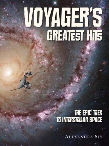 Бумажная книга «Voyager's Greatest Hits: The Epic Trek to Interstellar Space», автор Александра Сий - фото №1