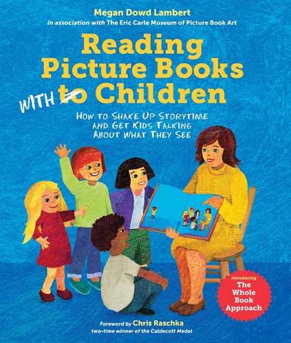 Бумажная книга «Reading Picture Books with Children: How to Shake Up Storytime and Get Kids Talking about What They See», авторов Лаура Ваккаро Сигер, Меган Дауд Ламберт - фото №1
