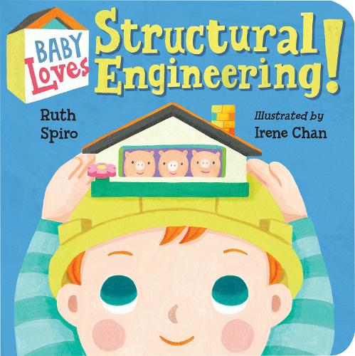 Бумажная книга «Baby Loves Structural Engineering!», авторов Ирен Чан, Рут Спиро - фото №1