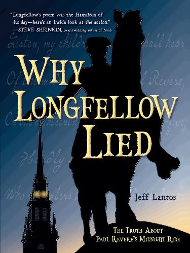 Бумажная книга «Why Longfellow Lied: The Truth About Paul Revere's Midnight Ride», автор Джефф Лантос - фото №1